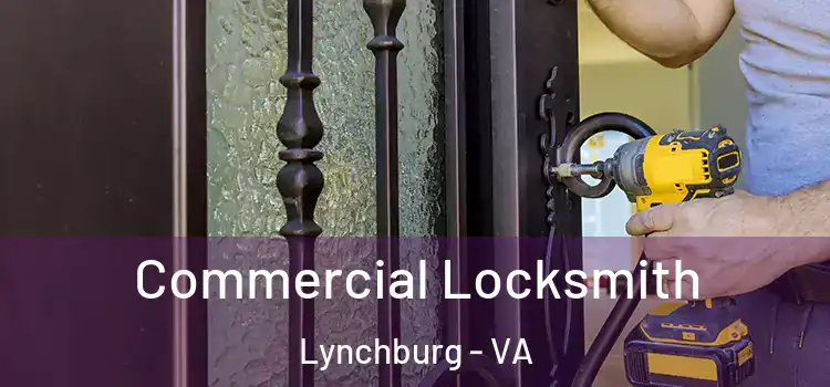  Commercial Locksmith Lynchburg - VA