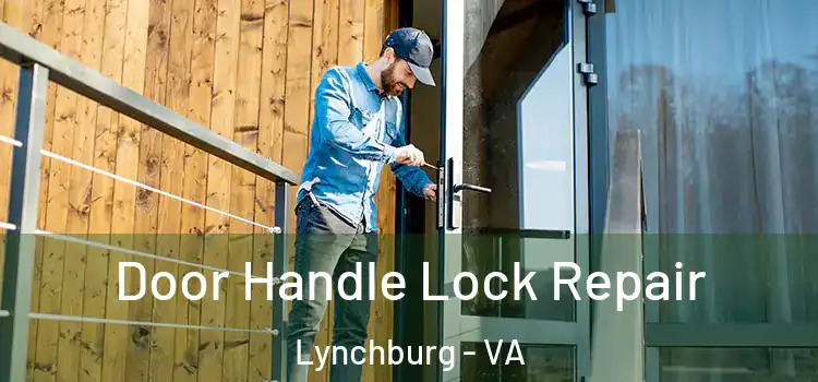 Door Handle Lock Repair Lynchburg - VA