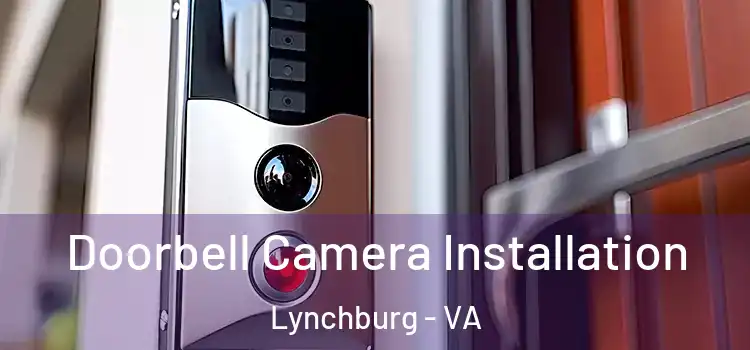  Doorbell Camera Installation Lynchburg - VA