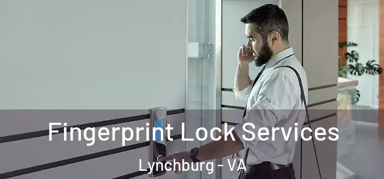 Fingerprint Lock Services Lynchburg - VA