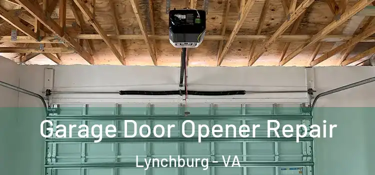  Garage Door Opener Repair Lynchburg - VA