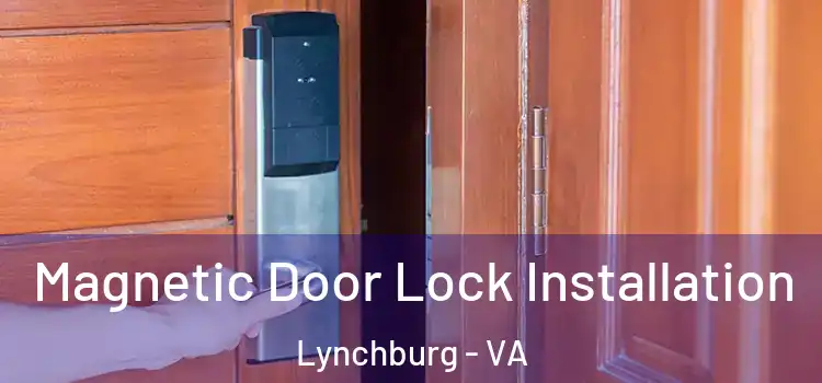  Magnetic Door Lock Installation Lynchburg - VA