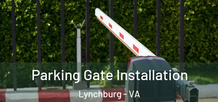  Parking Gate Installation Lynchburg - VA
