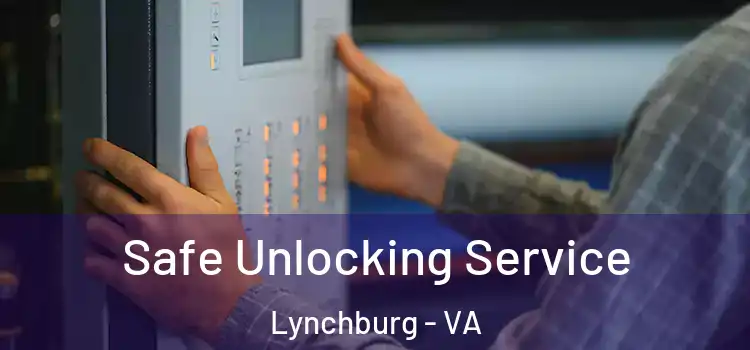 Safe Unlocking Service Lynchburg - VA